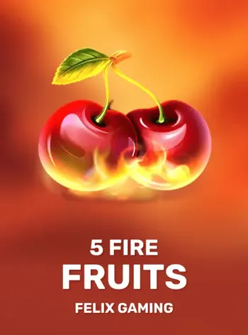 5 Fire Fruits